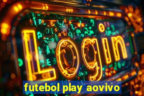 futebol play aovivo